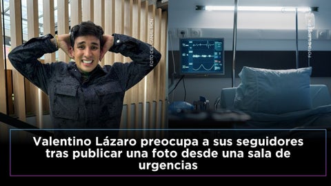Valentino Lázaro publicó una foto desde urgencias