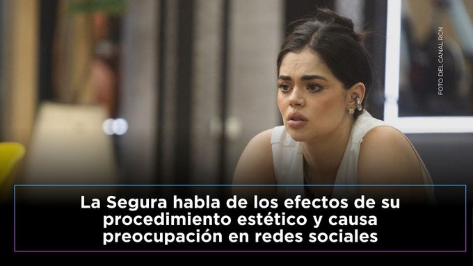 La Segura habló en redes sociales sobre los cambios que ha tenido tras su procedimiento estético