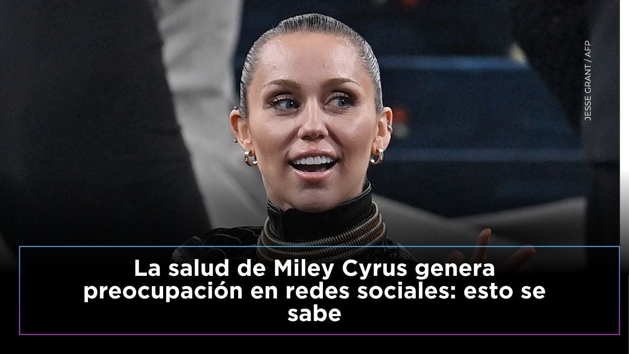 Miley Cyrus genera preocupación en redes por su estado de salud