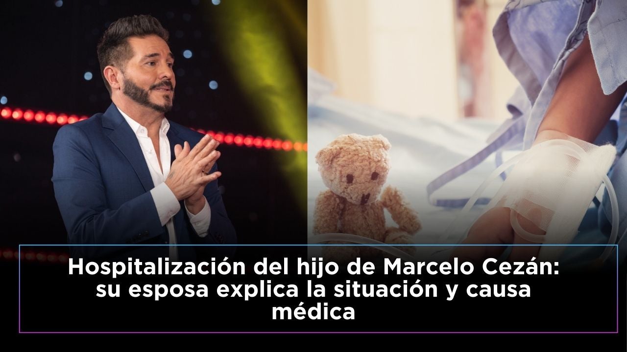 Esposa de Marcelo Cezán revela por qué su hijo fue hospitalizado
