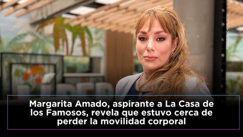 Margarita Amado revela que estuvo cerca de perder la movilidad corporal