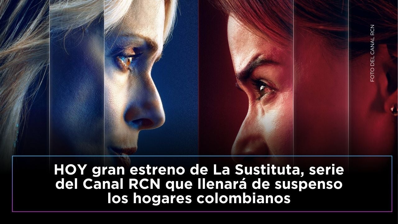 HOY gran estreno de La Sustituta
