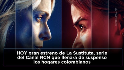 HOY gran estreno de La Sustituta
