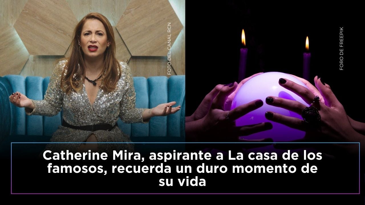 Catherine Mira, aspirante a La casa de los famosos, narró un episodio de brujería