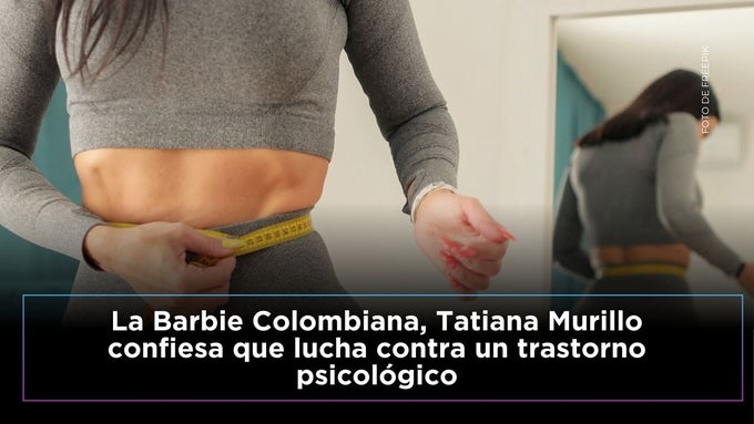 La Barbie Colombiana revela que lucha contra un trastorno psicológico
