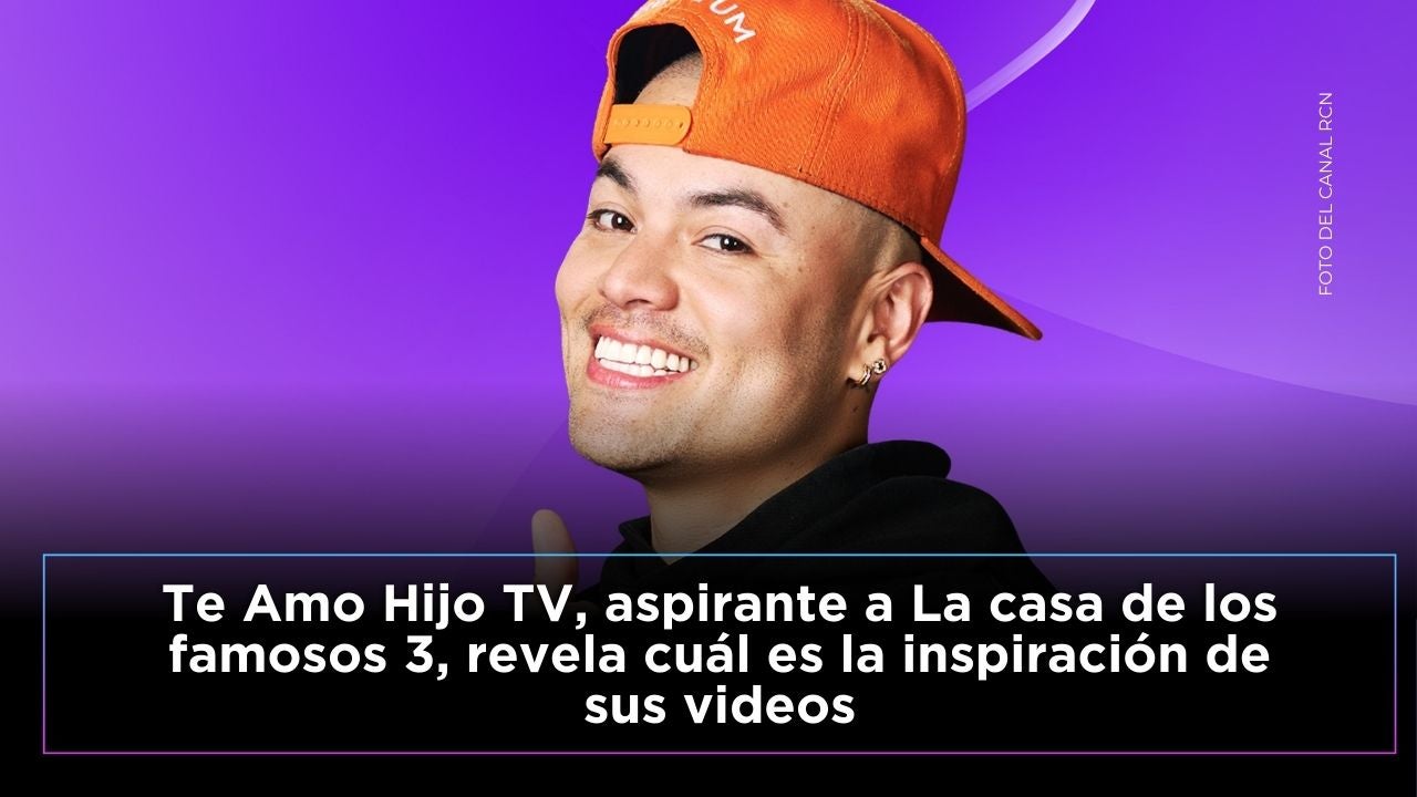Te Amo Hijo TV revela quién fue la inspiración de sus videos