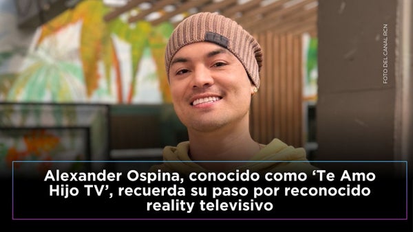 Alexander Ospina, conocido como Te amo hijo TV, ya había participado en un reality, ¿en cuál?