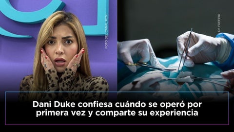 Dani Duke habla sobre sus procedimientos estéticos