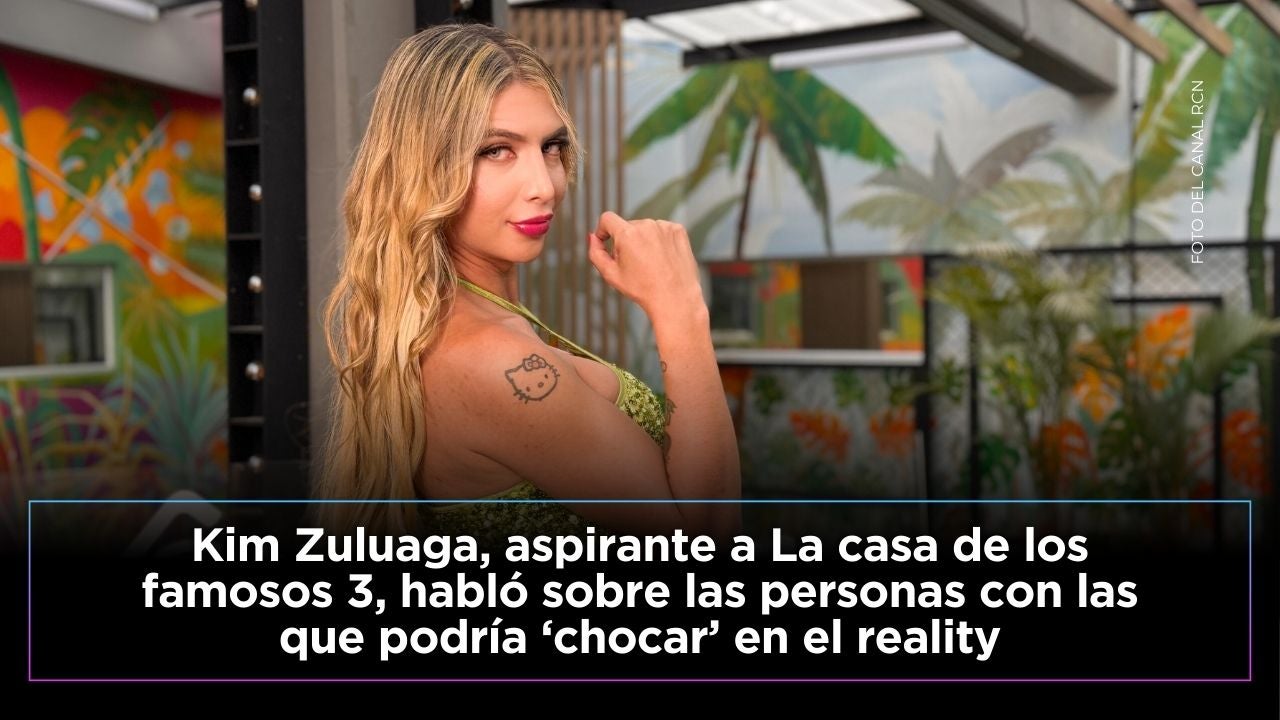 Kim Zuluaga reveló con quienes podría tener rivalidad