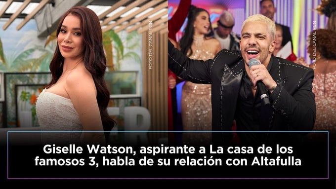 Giselle Watson revela detalles sobre su relación con Altafulla
