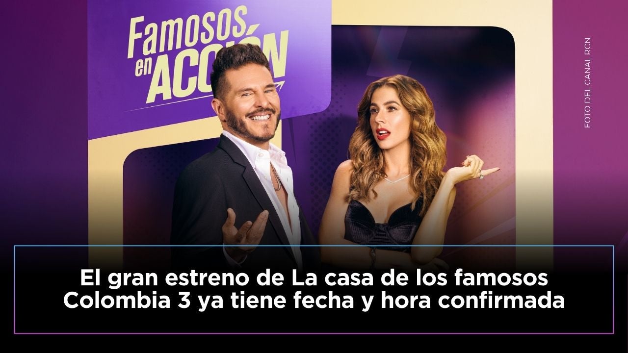 El gran estreno de La casa de los famosos Colombia 3 ya tiene fecha y hora confirmadas