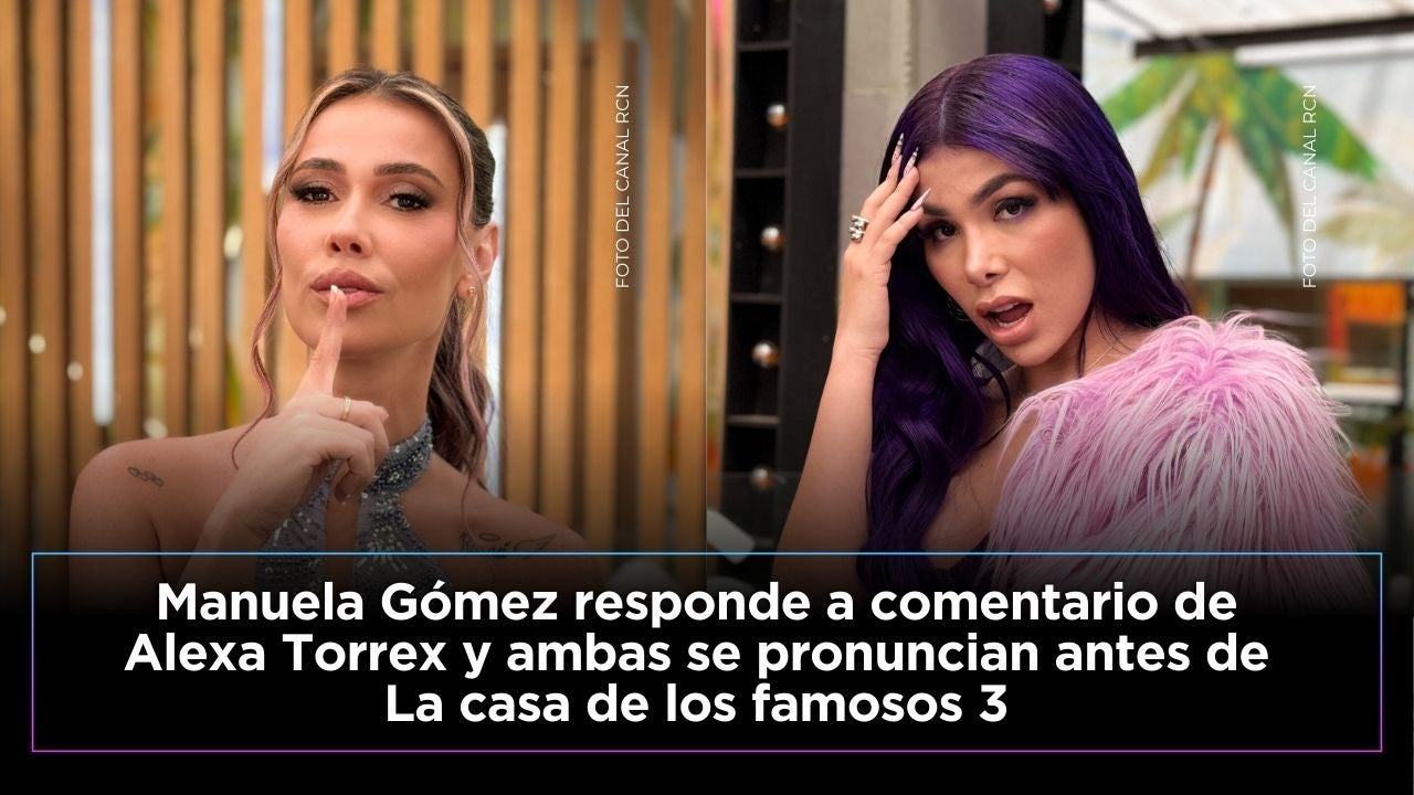 Manuela Gómez reaccionó a un comentario atribuido a Alexa Torrex