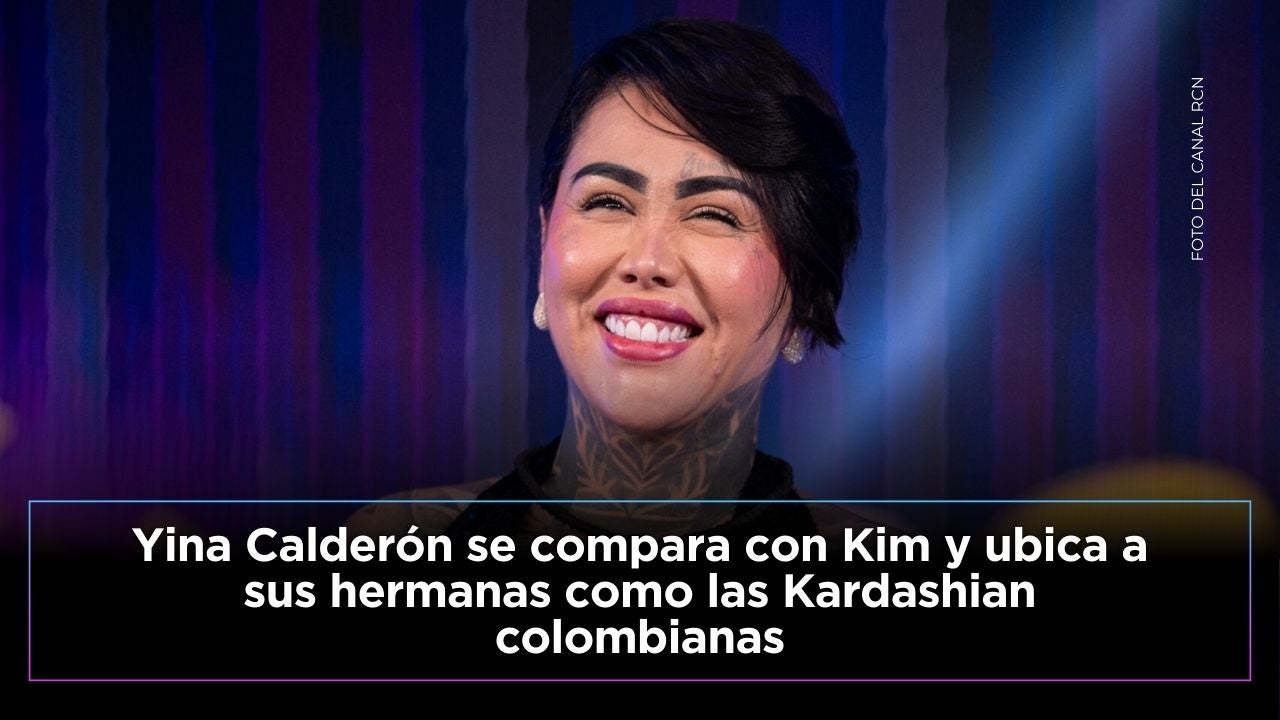Yina Calderón compara a sus hermanas con las Kardashian