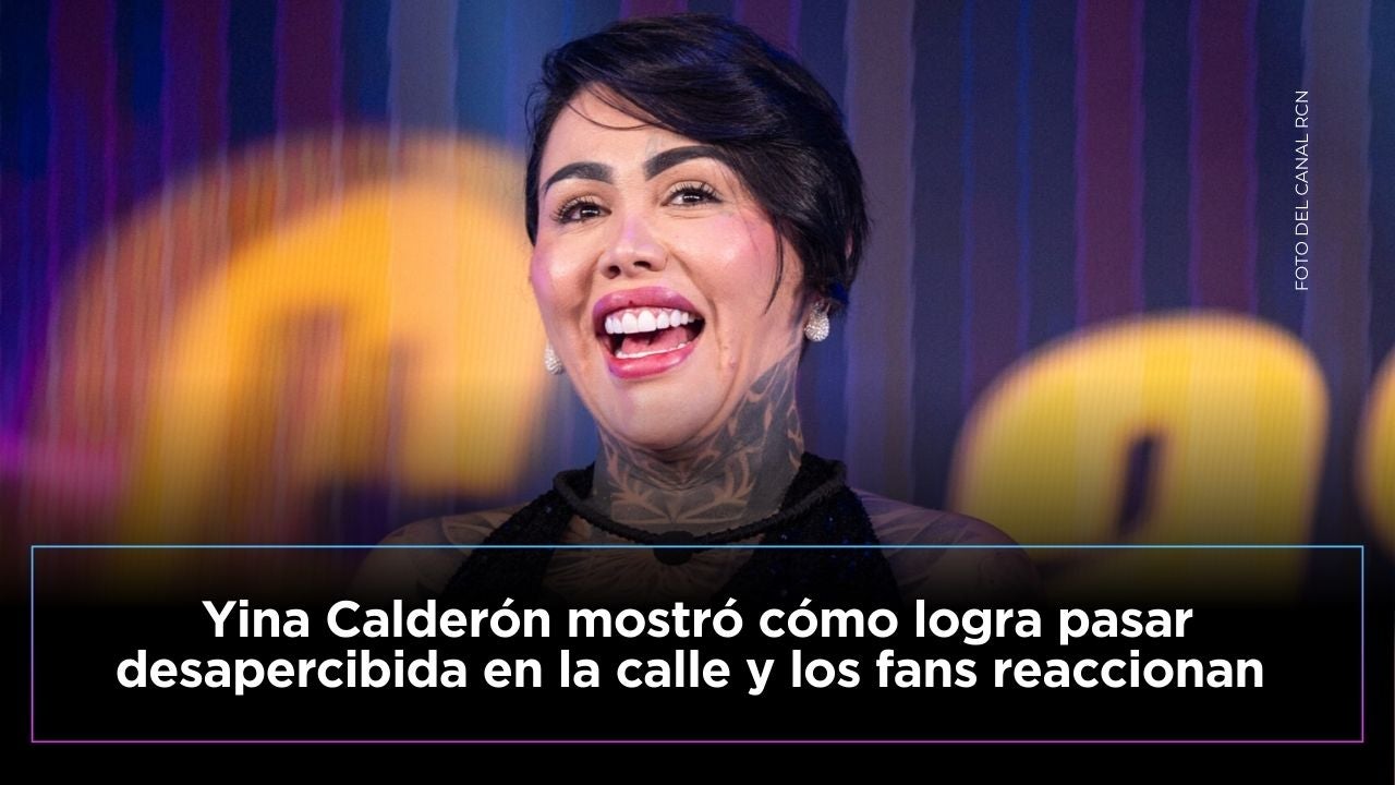 Yina Calderón mostró qué hace para que no la reconozcan en la calle