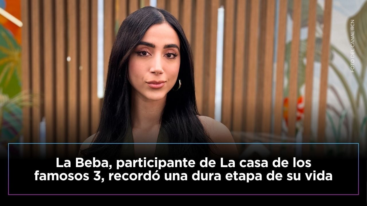 La Beba, habitante de La casa de los famosos, recordó dura etapa de su vida