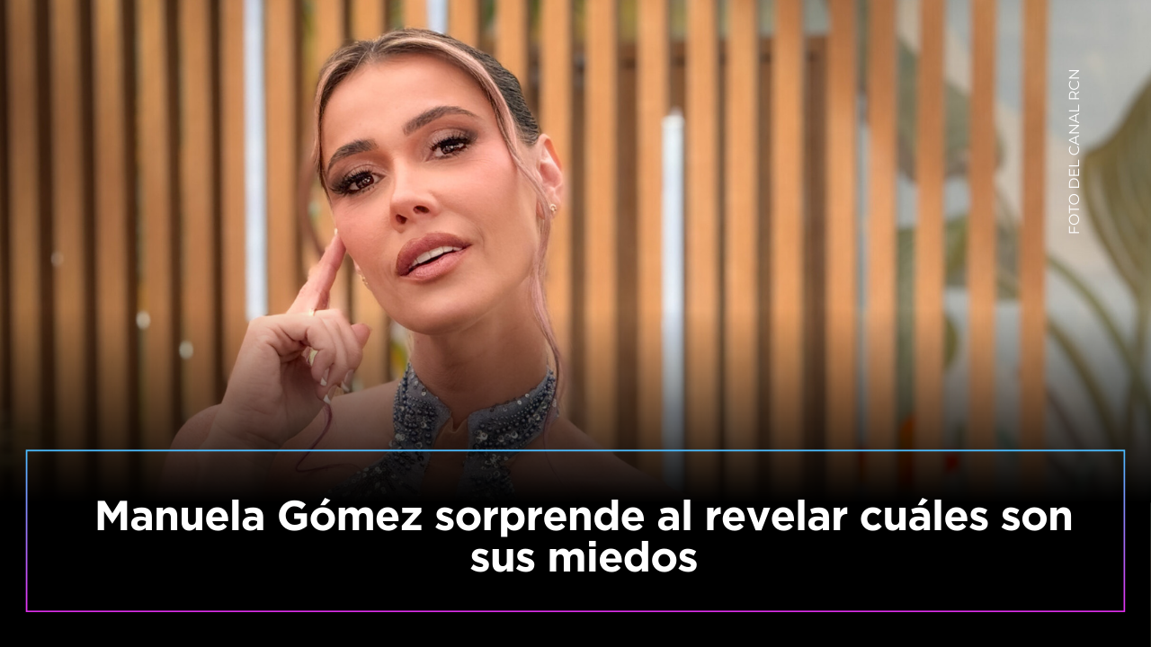 Manuela Gómez habla de sus miedos y genera conversación en redes