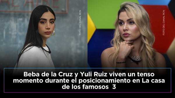 Beba enfrentó a Yuli Ruiz en posicionamiento de La casa de los famosos 3: “No te topo"